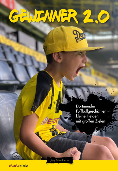 Gewinner 2.0 - Dortmunder Fußballgeschichten - kleine Helden mit großen Zielen